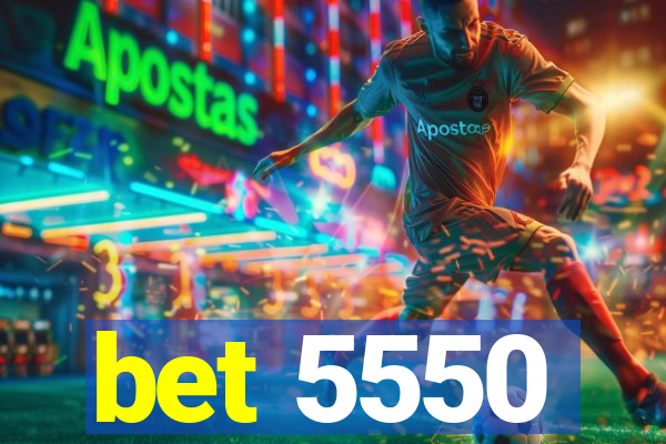 bet 5550